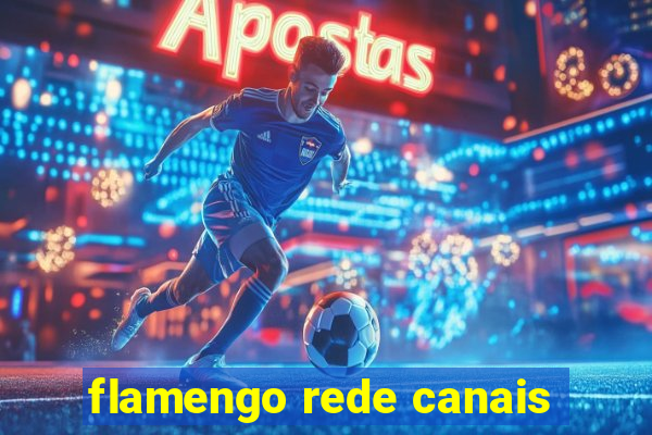 flamengo rede canais